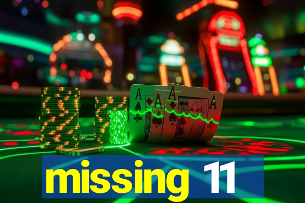 missing 11